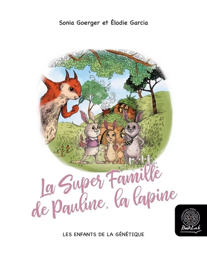 La super famille de Pauline, la lapine - Sonia Goerger - Fondation Ipsen BookLab