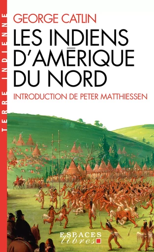 Les Indiens d'Amérique du Nord (poche) - George Catlin, Peter Matthiessen - Albin Michel