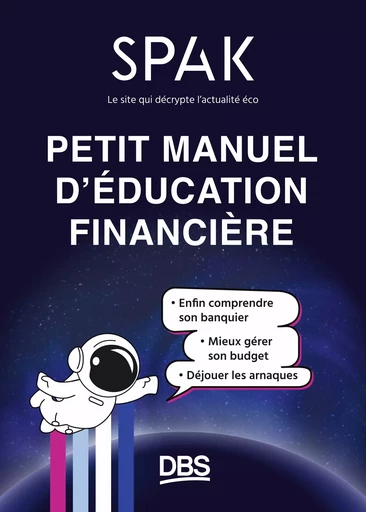 Petit manuel d'éducation financière avec SPAK - Anne-Claire Bennevault - De Boeck Supérieur