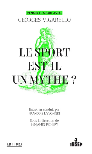 Le sport est-il un mythe ? - Georges Vigarello - Amphora