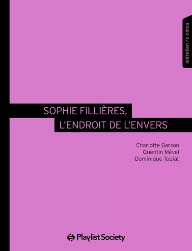 Sophie Fillières, l’endroit de l’envers - Quentin Mével, Dominique Toulat, Charlotte Garson - Playlist Society