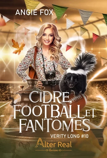 Cidre, football et fantômes - Angie Fox - Éditions Alter Real