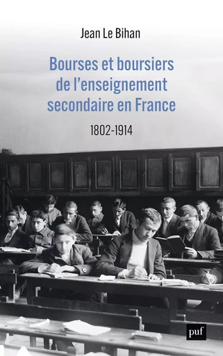 Bourses et boursiers de l’enseignement secondaire en France - Jean Le Bihan - Humensis