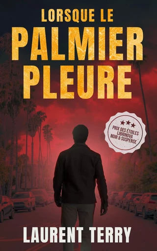 Lorsque le palmier pleure - Laurent Terry - Librinova