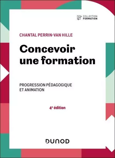 Concevoir une formation - 4e éd. - Chantal Perrin-Van Hille - Dunod