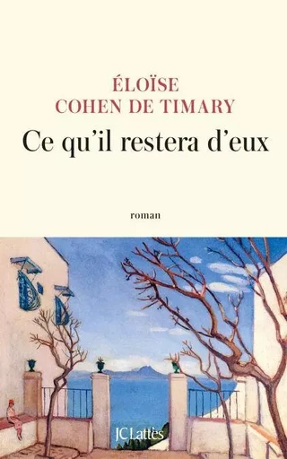 Ce qu'il restera d'eux - Éloïse Cohen de Timary - JC Lattès