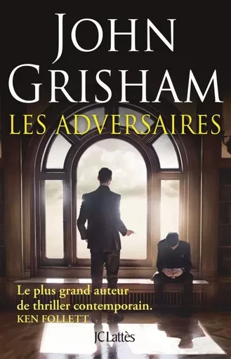 Les adversaires - John Grisham - JC Lattès