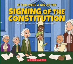 If You Were a Kid at the Signing of the Constitution (1787)