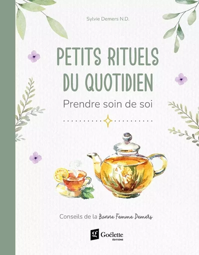 Petits rituels du quotidien - Sylvie Demers - Éditions Goélette