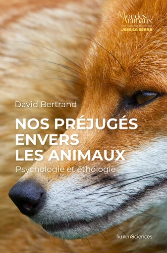 Nos préjugés envers les animaux - Jessica Serra, David Bertrand - Humensis