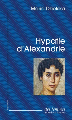 Hypatie d’Alexandrie (éd. poche) - Maria Dzielska - Des femmes