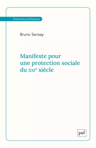 Manifeste pour une protection sociale du XXIe siècle - Bruno Serizay - Humensis