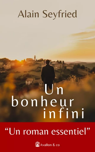 Un bonheur infini - Alain Seyfried - Avallon & Combe