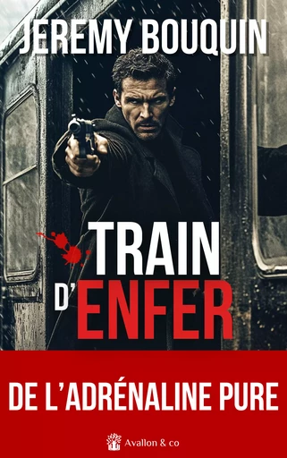 Train d'enfer - Jérémy Bouquin - Avallon & Combe