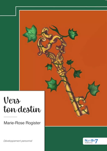 Vers ton destin - Marie-Rose Rogister - Nombre7 Editions