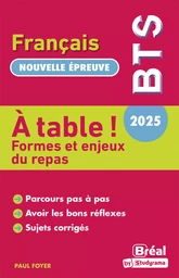 À table ! - Formes et enjeux du repas - BTS français - Nouvelle épreuve 2025