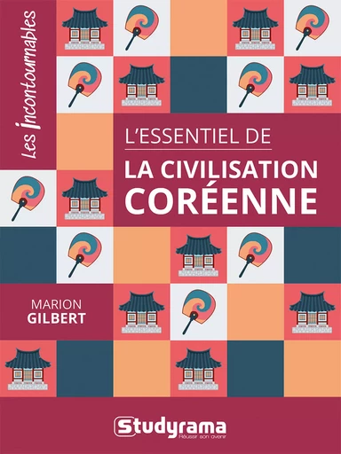 L'essentiel de la civilisation coréenne - Marion Gilbert - Studyrama