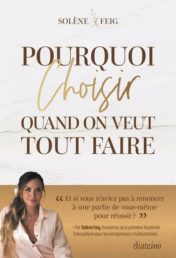 Pourquoi choisir (quand on veut tout faire) ? - Solène Feig - Tredaniel