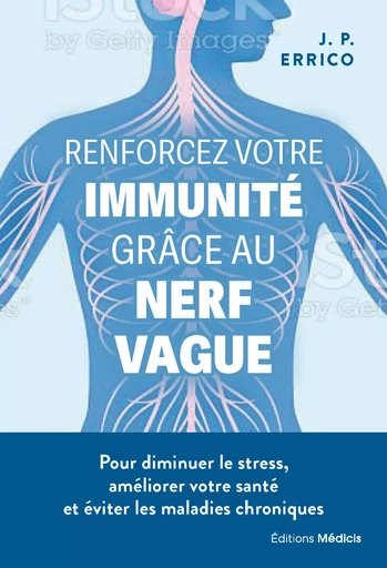 Renforcez votre immunité grâce au nerf vague - Pour diminuer le stress, améliorer votre santé et pré - J.P. Errico - Dervy