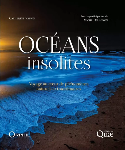 Océans insolites - Catherine Vadon, Michel Olagnon - Quae