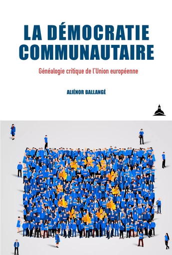 La démocratie communautaire - Aliénor Ballangé - Éditions de la Sorbonne