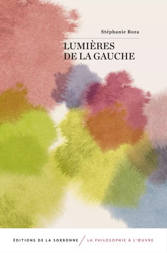 Lumières de la gauche - Stéphanie Roza - Éditions de la Sorbonne