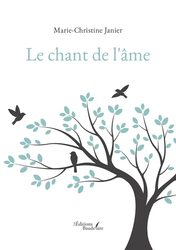 Le chant de l'âme - Janier Marie-Christine - Éditions Baudelaire