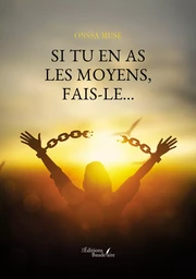 Si tu en as les moyens, fais-le…