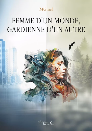 Femme d'un monde, gardienne d'un autre -  Mgmel - Éditions Baudelaire