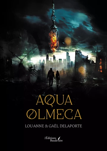 Aqua olmeca - Delaporte Gaël - Éditions Baudelaire