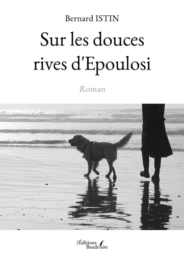 Sur les douces rives d'Epoulosi - Bernard Istin - Éditions Baudelaire