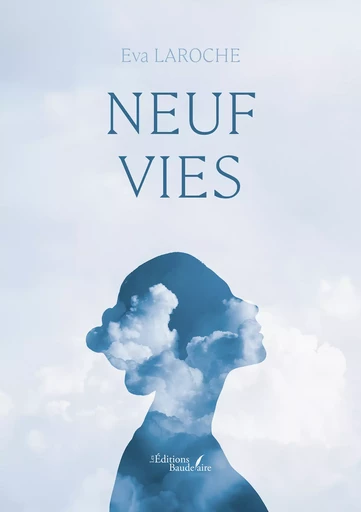 Neuf vies - Eva Laroche - Éditions Baudelaire