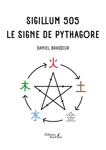 Sigillum 505 – Le signe de Pythagore - Daniel Brasseur - Éditions Baudelaire