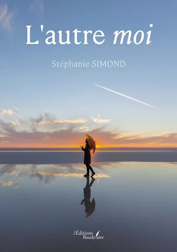 L'autre moi - Stéphanie Simond - Éditions Baudelaire