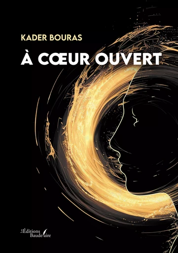 À cœur ouvert - Kader Bouras - Éditions Baudelaire