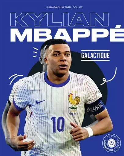 Kylian Mbappé - Galactique - Luca Caioli, Cyril Collot - Marabout