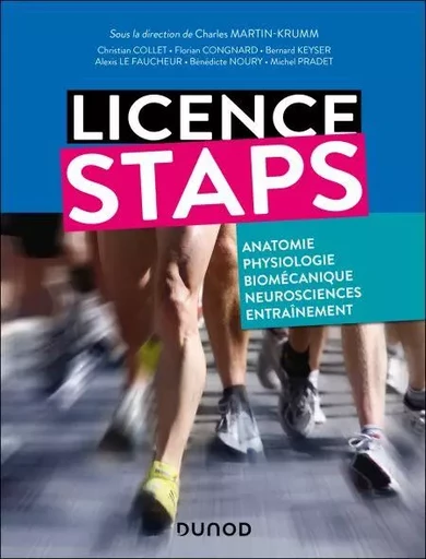 Licence STAPS : Anatomie, physiologie, biomécanique, neurosciences du sport et entraînement - Charles Martin-Krumm, Michel Pradet, Christian Collet, Bénédicte Noury, Bernard Keyser, Alexis Le Faucheur - Dunod