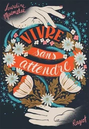 Vivre sans attendre