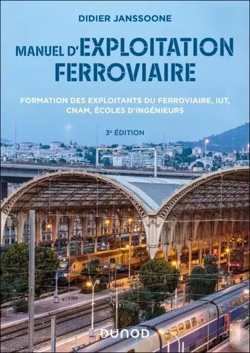 Manuel d'exploitation ferroviaire - 3e éd. - Didier Janssoone - Dunod