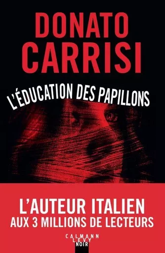 L'Éducation des papillons - Donato Carrisi - Calmann-Lévy