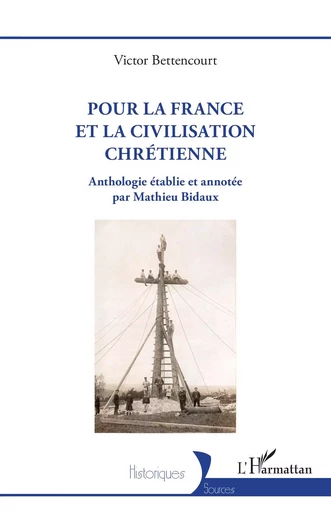 Pour la France et la civilisation chrétienne - Victor Bettencourt - Editions L'Harmattan