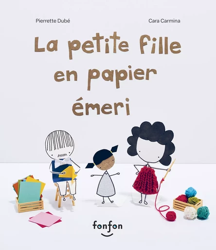 La petite fille en papier émeri - Pierrette Dubé - Fonfon