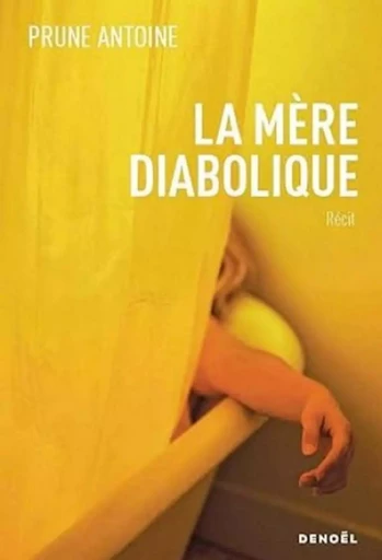 La mère diabolique - Antoine Prune - Denoël