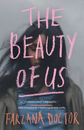 The Beauty of Us - Farzana Doctor - ECW Press