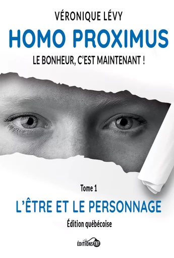 Homo Proximus - Le bonheur c’est maintenant ! - Véronique Lévy - Éditions TNT