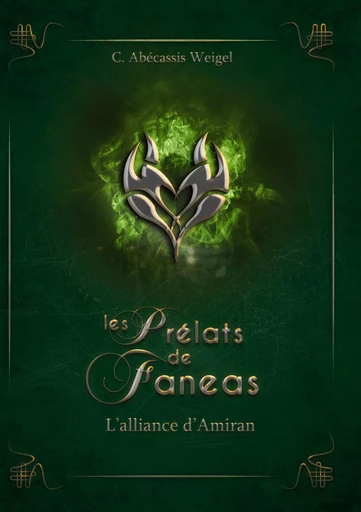 Les Prélats de Faneas : L'alliance d'Amiran - Charlotte Abecassis Weigel - Feryl Editions