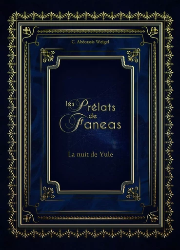 Les Prélats de Faneas : La nuit de Yule - Charlotte Abecassis Weigel - Feryl Editions