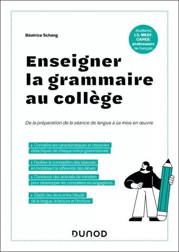 Enseigner la grammaire au collège - Béatrice Schang - Dunod