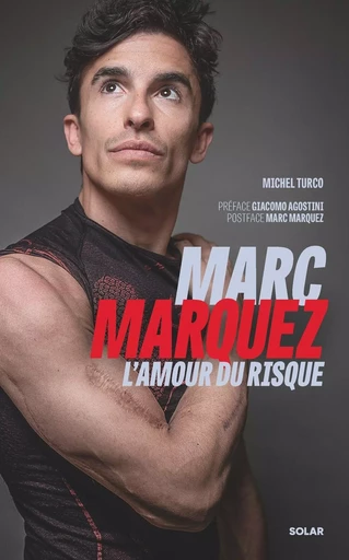 Marc Marquez, l'amour du risque - Michel TURCO - edi8