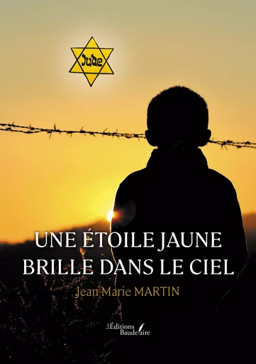 Une étoile jaune brille dans le ciel - Martin Jean-Marie - Éditions Baudelaire